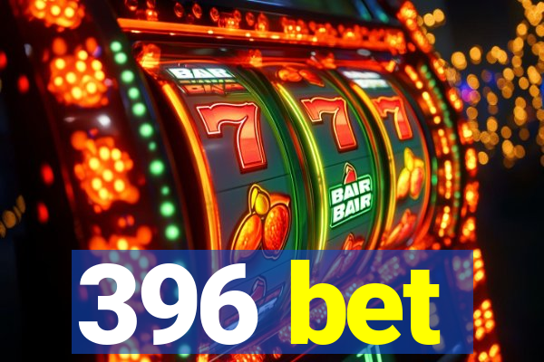 396 bet